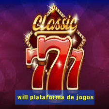 will plataforma de jogos